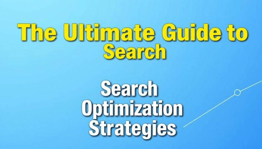 ultimate guide to search optimization strategies
